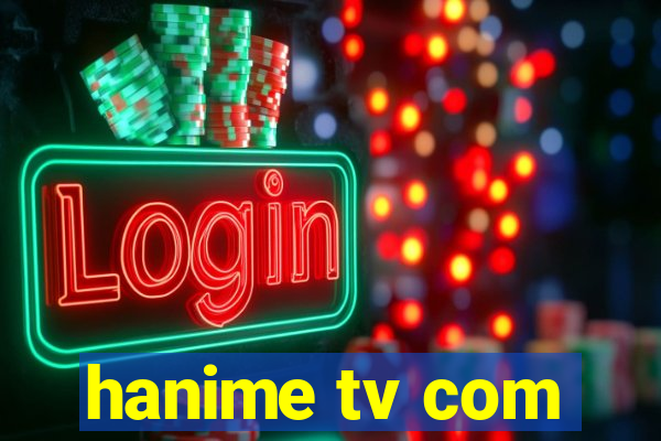 hanime tv com